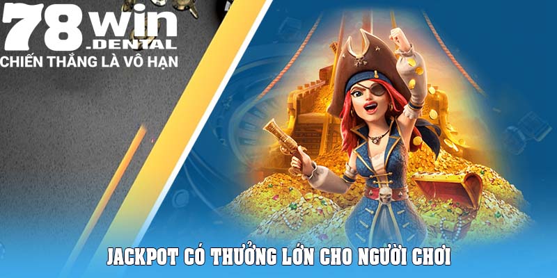Kho Tàng Ngũ Long 78Win - Game Hay Thưởng Lớn 5 Jackpot có thưởng lớn cho người chơi